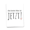 Postkarte Das beste Alter ist jetzt